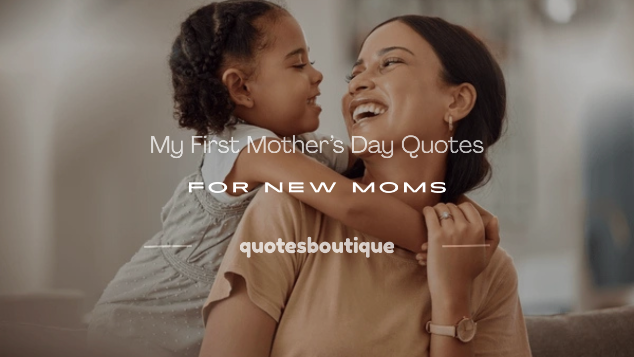 my first mothers day quotes​