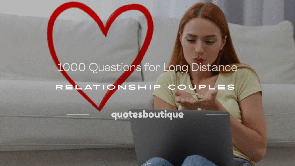 1000 questions for long distance relationship couples