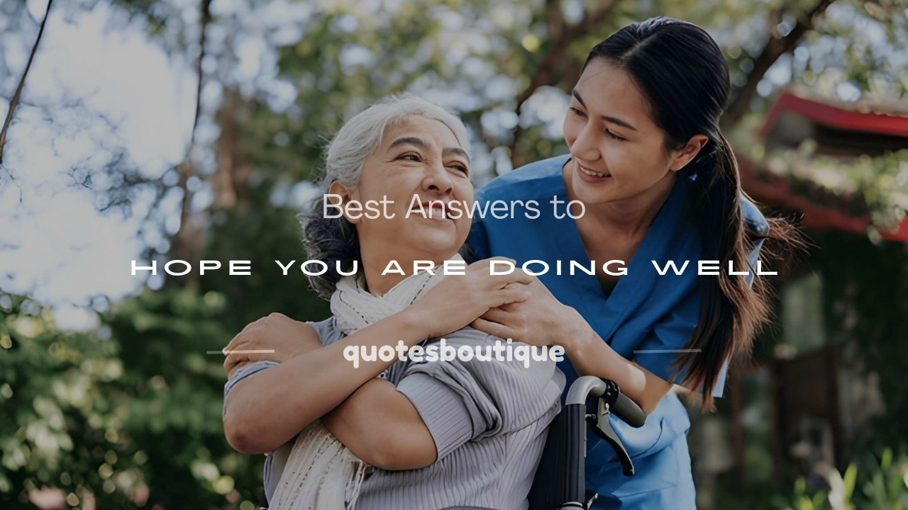 answers to hope you are doing well