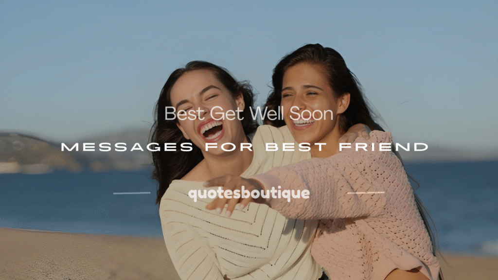 get well soon message for best friend