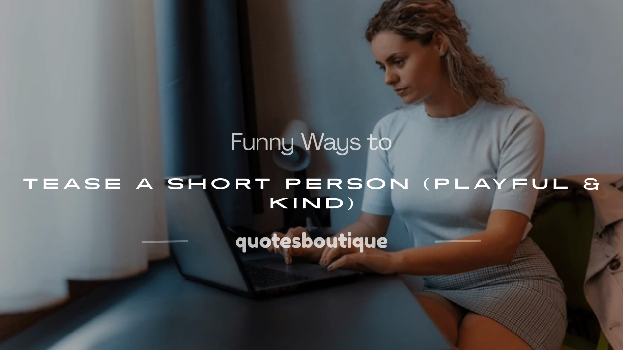 how to tease a short person