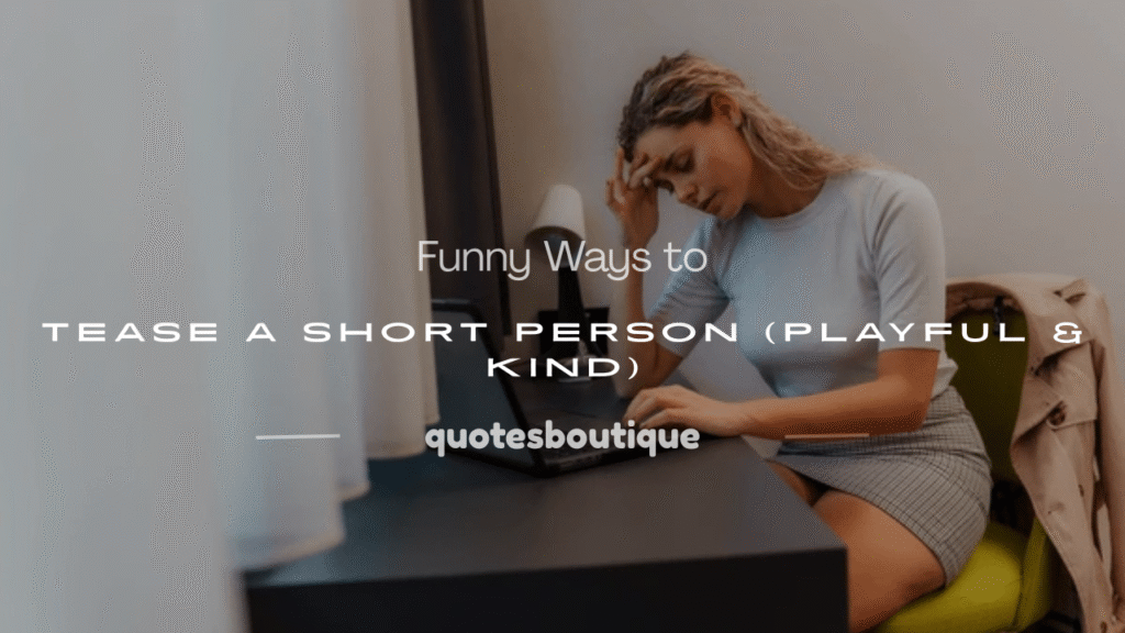 how to tease a short person