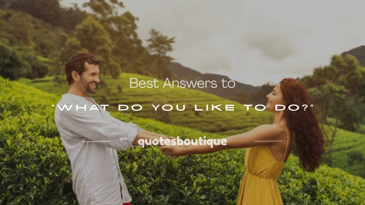 what do you like to do