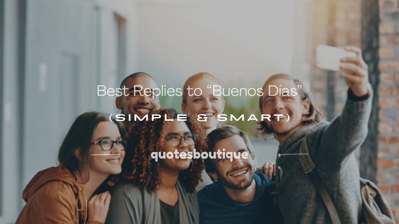 response to buenos dias