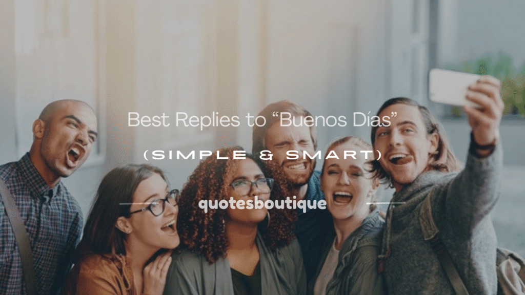 response to buenos dias