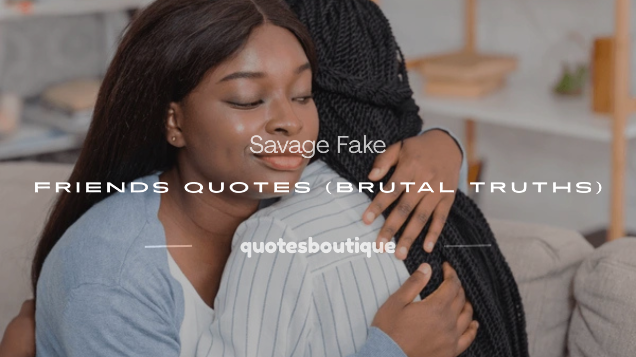 straight up deep savage fake friends quotes